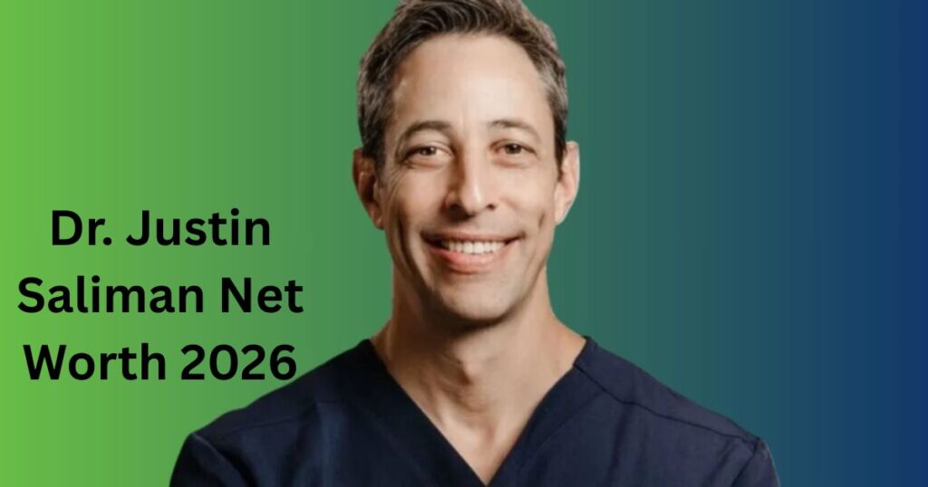 Dr. Justin Saliman net worth