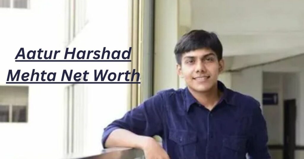 Aatur Harshad Mehta net worth